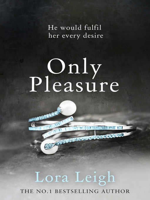Title details for Only Pleasure by Lora Leigh - Wait list